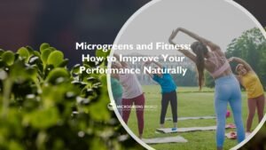 Microgreens and Fitness Performance