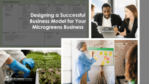 Designing a Successful Business Model for Your Microgreens Business