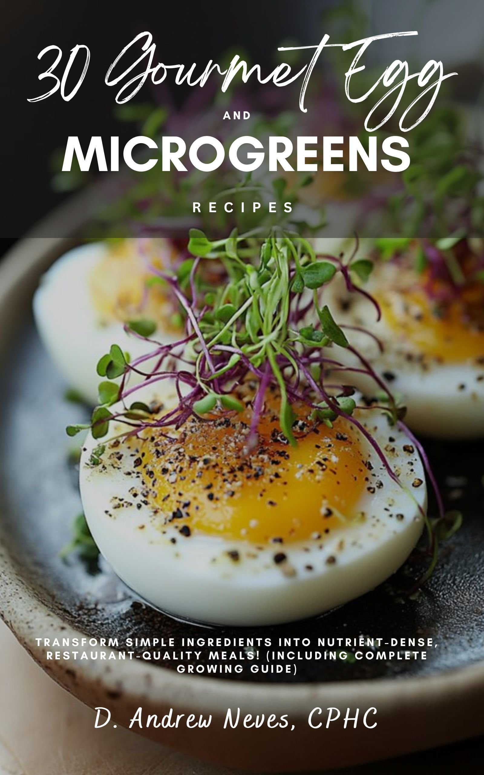 Book: 30 Gourmet Egg and Microgreens Recipes