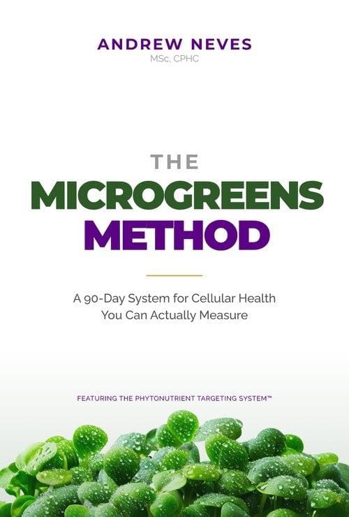 The Microgreens Method by Andrew Neves, MSc, CPHC. A 90-Day System for Cellular Health You Can Actually Measure.