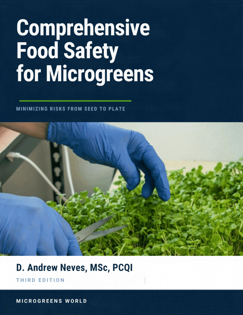 Cover of Comprehensive Food Safety for Microgreens, Minimizing Risks from Seed to Plate, third edition, by D. Andrew Neves, MSc, PCQI
